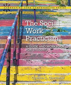 The Social Work Practicum A Guide and Workbook for Students 8211 7th