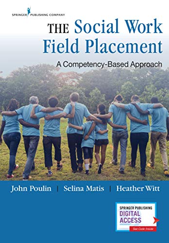 The Social Work Field Placement A CompetencyBased Approach 1st