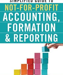 The Simplified Guide to NotforProfit Accounting Formation 038 Reporting 8211 1st