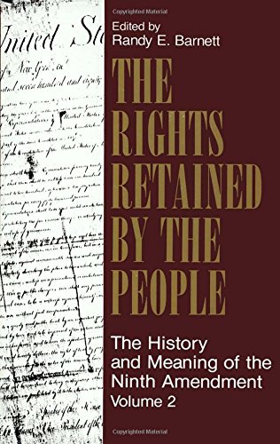 The Rights Retained by the People The Ninth Amendment and Constitutional Interpretation 8211 4th