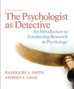 The Psychologist as Detective An Introduction to Conducting Research in Psychology 8211 6th