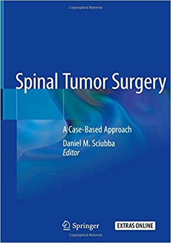 Spinal Tumor Surgery A CaseBased Approach 1st ed 2019