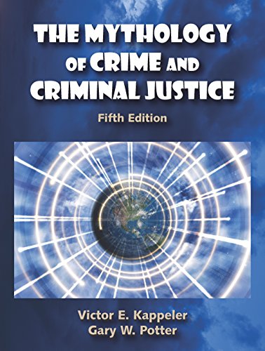 The Mythology of Crime and Criminal Justice 8211 5th
