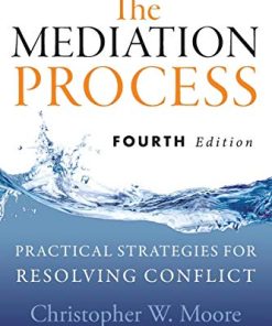 The Mediation Process Practical Strategies for Resolving Conflict 8211 4th
