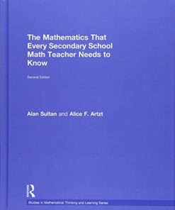The Mathematics That Every Secondary School Math Teacher Needs to Know 8211 2nd