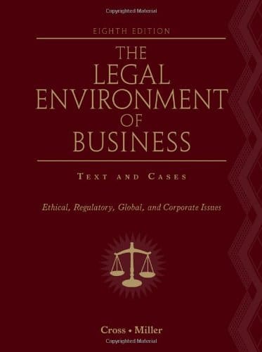 The Legal Environment of Business Text and Cases 8211 Ethical Regulatory Global and Corporate Issues 8211 8th