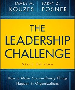 The Leadership Challenge How to Make Extraordinary Things Happen in Organizations JB Leadership Challenge KouzesPosner 6th