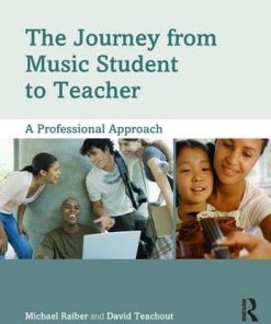 The Journey from Music Student to Teacher A Professional Approach 8211 1st