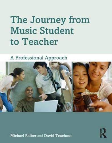 The Journey from Music Student to Teacher A Professional Approach 8211 1st