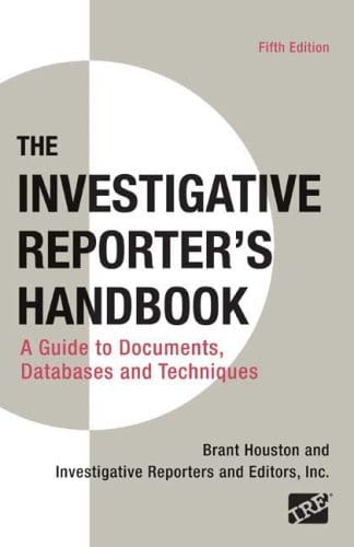 The investigative reporter8217s handbook a guide to documents databases and techniques 8211 5th