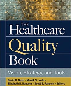 The Healthcare Quality Book Vision Strategy and Tools
