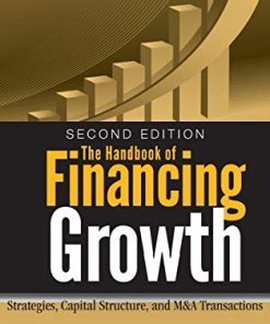 The Handbook of Financing Growth Strategies Capital Structure and M038A Transactions Second 8211 2nd