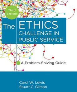The Ethics Challenge in Public Service A ProblemSolving Guide 3rd