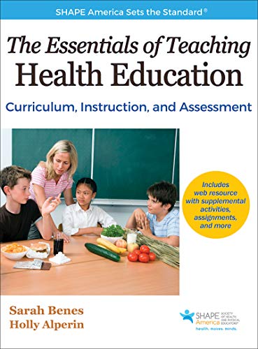 The Essentials of Teaching Health Education Curriculum Instruction and Assessment 1st