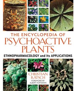 The Encyclopedia of Psychoactive Plants Ethnopharmacology and Its Applications 8211 1st
