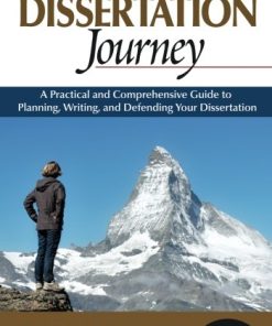 The Dissertation Journey A Practical and Comprehensive Guide to Planning Writing and Defending Your Dissertation 8211 2nd
