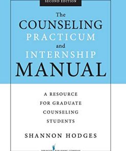 The Counseling Practicum and Internship Manual A Resource for Graduate Counseling Students 8211 2nd