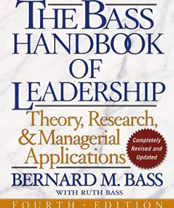 The Bass Handbook of Leadership Theory Research and Managerial Applications 8211 4th