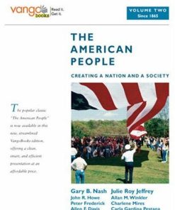 The American People Creating a Nation and a Society Volume 2 from 1865 VangoBooks 8211 8th