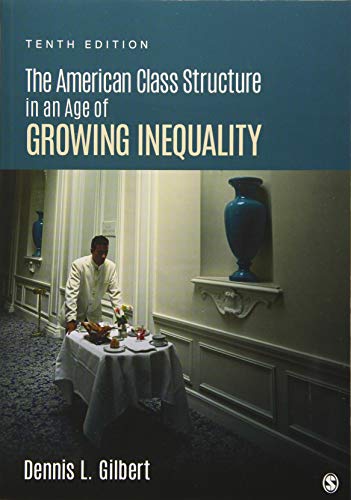 The American Class Structure in an Age of Growing Inequality 8211 10th