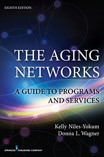 The Aging Networks A Guide to Programs and Services 8211 8th