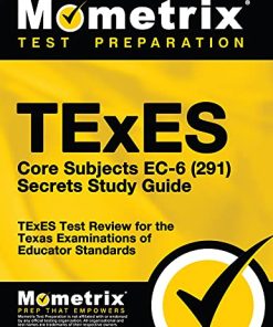 TExES Core Subjects Ec6 291 Secrets Study Guide TExES Test Review for the Texas Examinations of Educator Standards 8211 1st