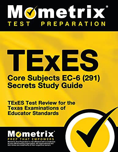 TExES Core Subjects Ec6 291 Secrets Study Guide TExES Test Review for the Texas Examinations of Educator Standards 8211 1st