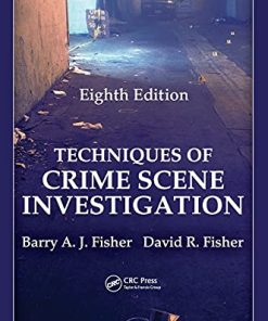 Techniques of Crime Scene Investigation Forensic and Police Science Series 8th