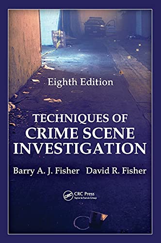 Techniques of Crime Scene Investigation Forensic and Police Science Series 8th