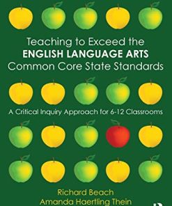 Teaching to Exceed the English Language Arts Common Core State Standards A Critical Inquiry Approach for 612 Classrooms 8211 2nd