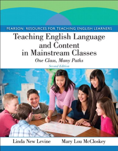 Teaching English Language and Content in Mainstream Classes One Class Many Paths Pearson Resources for Teaching English Learners 2nd