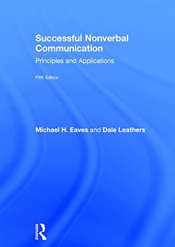 Successful Nonverbal Communication Principles and Applications 8211 5th