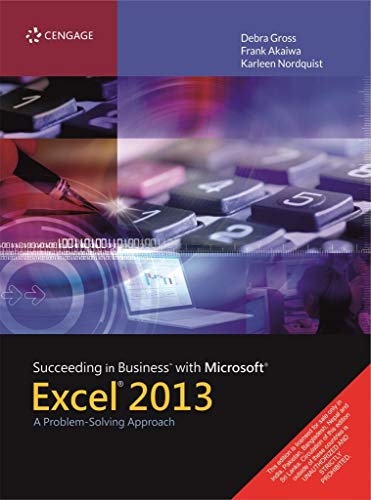 Succeeding in Business with Microsoft Excel 2013 A ProblemSolving Approach 8211 1st