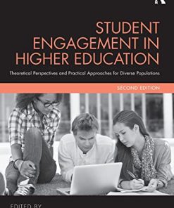 Student Engagement in Higher Education Theoretical Perspectives and Practical Approaches for Diverse Populations 8211 2nd