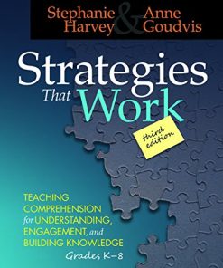 Strategies That Work 3rd Teaching Comprehension for Engagement Understanding and Building Knowledge Grades K8 8211 3rd