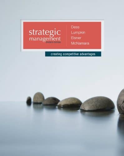 Strategic Management Creating Competitive Advantages 7th by Gregory Dess
