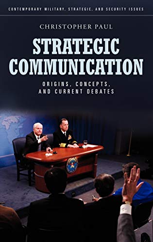 Strategic Communication Origins Concepts and Current Debates 8211 1st