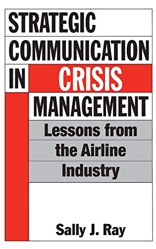 Strategic Communication in Crisis Management Lessons from the Airline Industry 8211 1st
