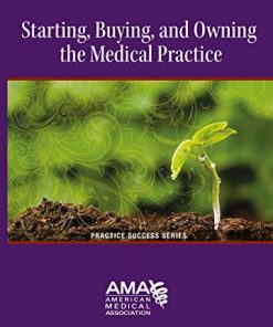 Starting Buying and Owning the Medical Practice 8211 1st