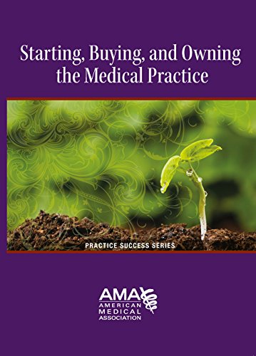Starting Buying and Owning the Medical Practice 8211 1st