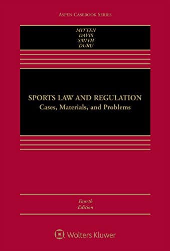 Sports Law and Regulation Cases Materials and Problems 8211 4th
