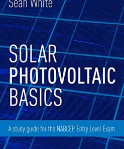 Solar photovoltaic basics a study guide for the NABCEP entry level exam