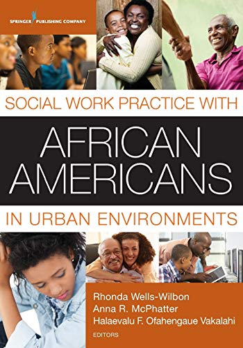 Social Work Practice with African Americans in Urban Environments 8211 1st