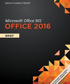 Shelly Cashman Series Microsoft Office 365 Office 2016 Brief by Steven M Freund