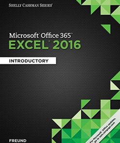 Shelly Cashman Series Microsoft Office 365 Excel 2016 Introductory by Steven M Freund