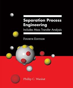 Separation Process Engineering Includes Mass Transfer Analysis 4th