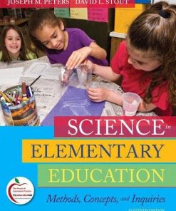 Science in Elementary Education Methods Concepts and Inquiries 11th by Joseph M Peters
