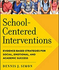 SchoolCentered Interventions EvidenceBased Strategies for Social Emotional and Academic Success 8211 1st