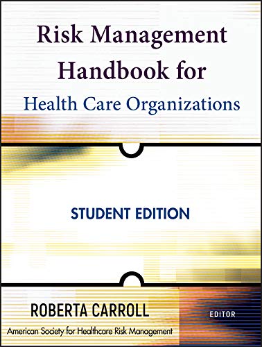 Risk Management Handbook for Health Care Organizations Student JB Public Health Health Services Text 8211 5th