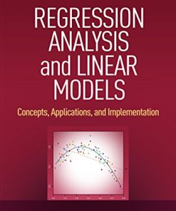 Regression Analysis and Linear Models Concepts Applications and Implementation 8211 1st
